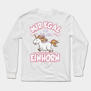 Mir egal ich bin ein Einhorn Long Sleeve T-Shirt